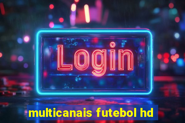 multicanais futebol hd